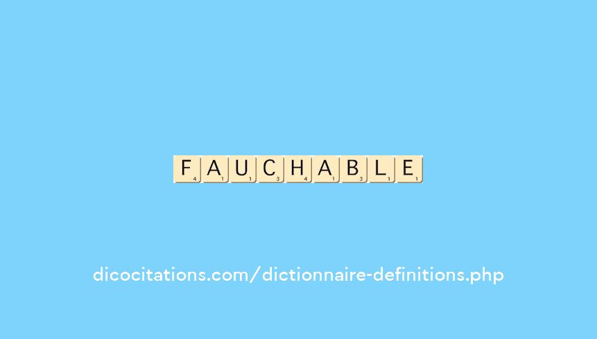 fauchable