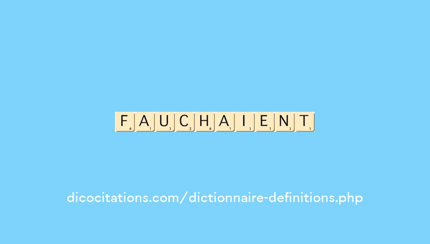 fauchaient fauchaient