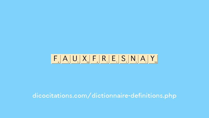 faux-fresnay