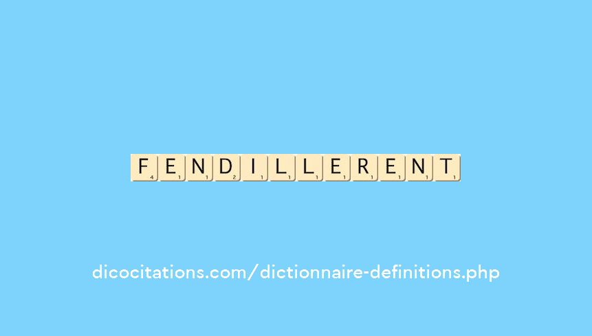 fendillerent fendillerent