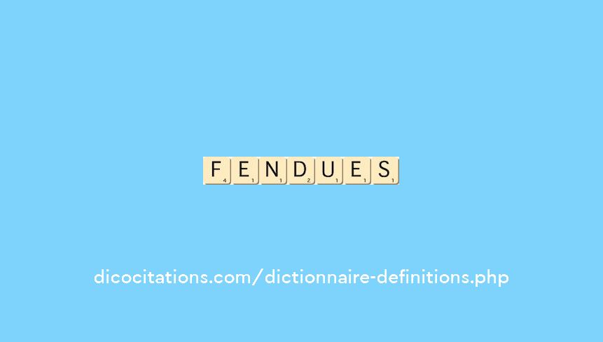 fendues
