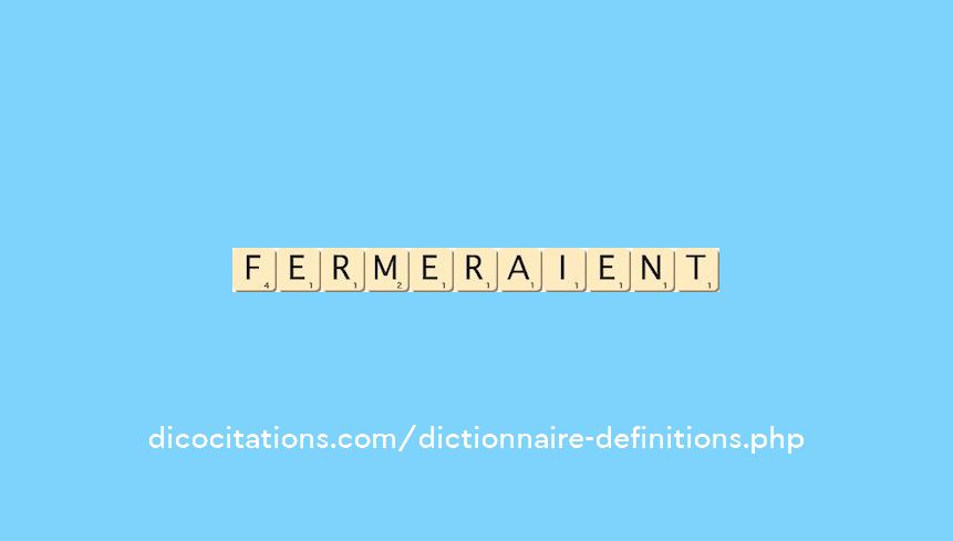fermeraient fermeraient