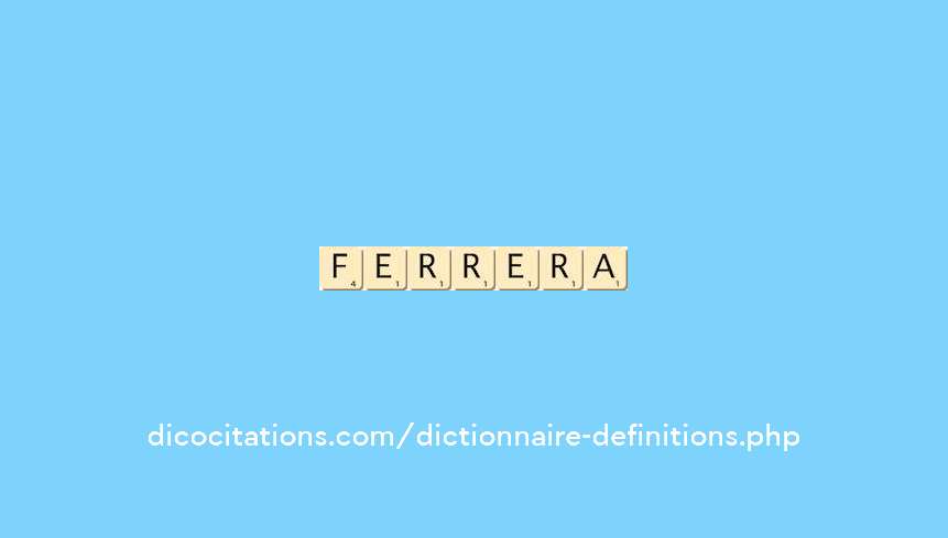 ferrera ferrera