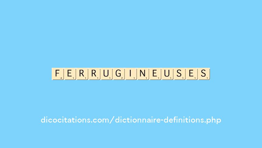 ferrugineuses ferrugineuses