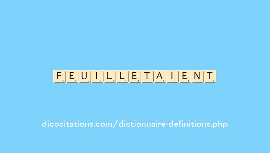 feuilletaient feuilletaient