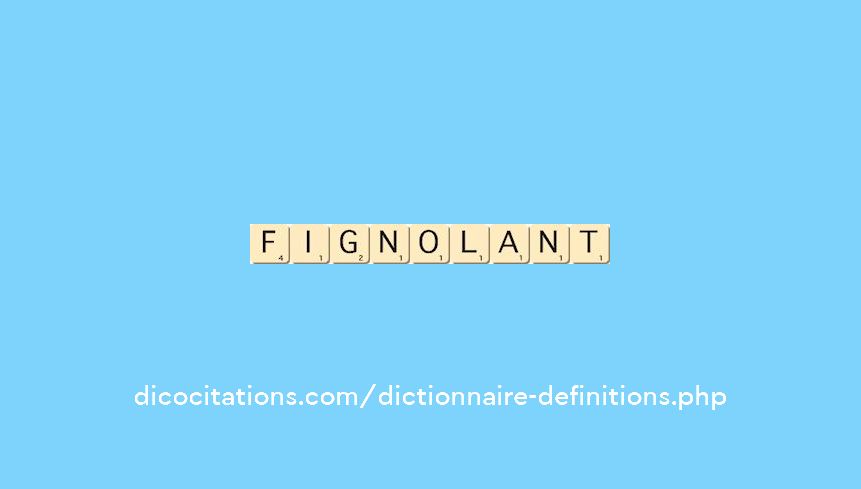 fignolant
