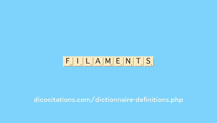 filaments filaments