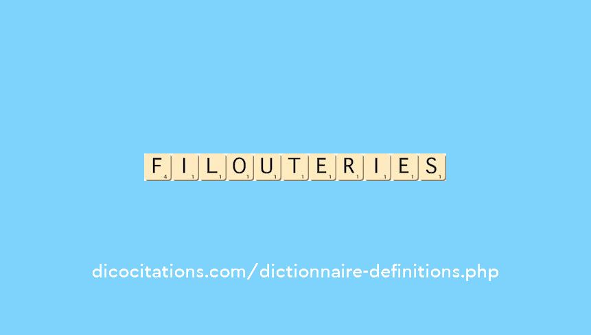 filouteries filouteries