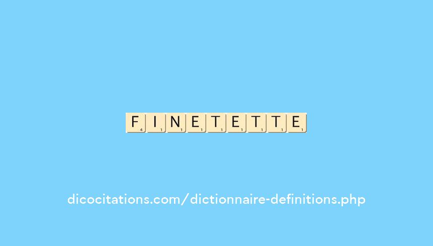finet--ette