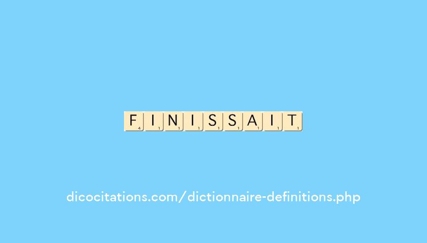 finissait finissait