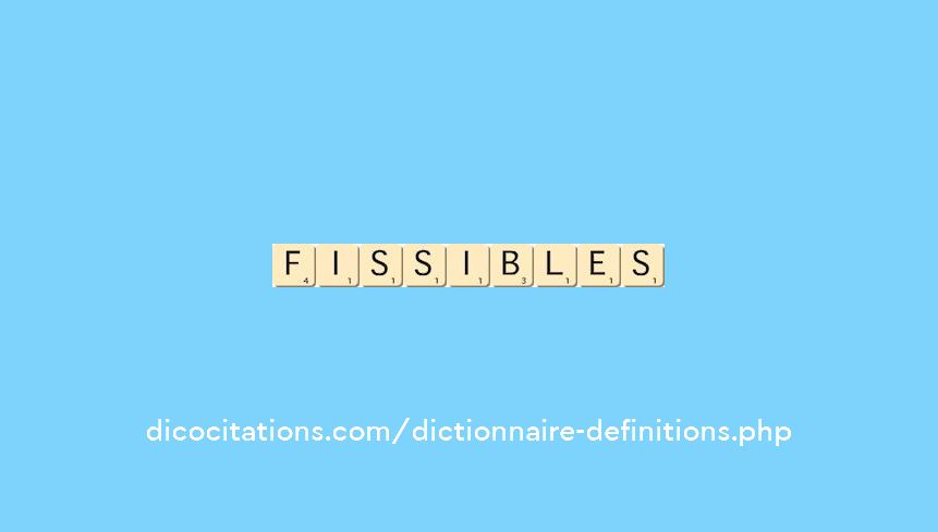 fissibles fissibles