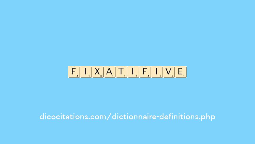 fixatif--ive