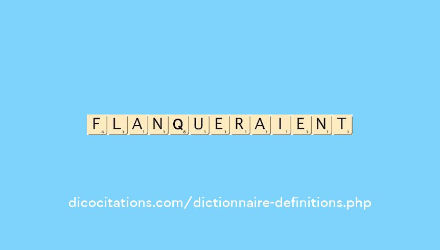 flanqueraient flanqueraient