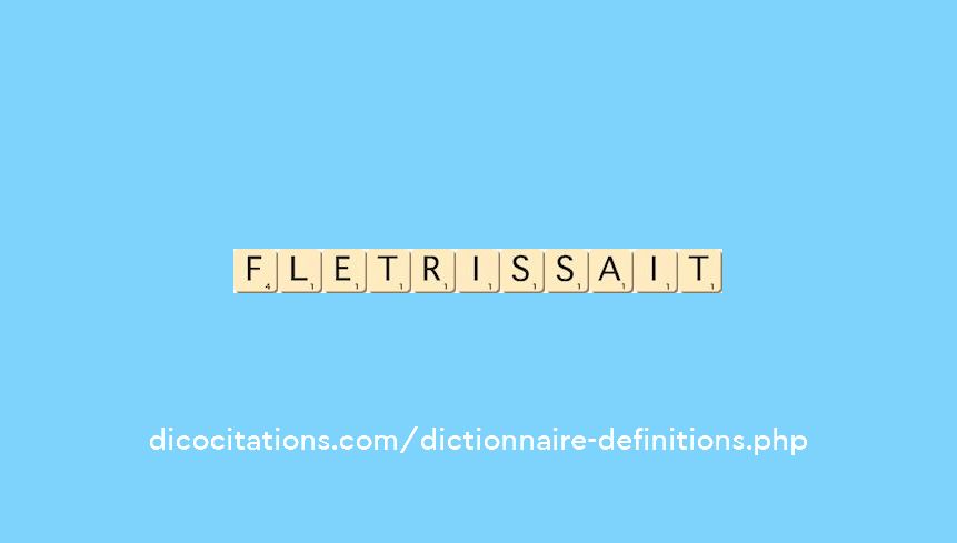 fletrissait fletrissait