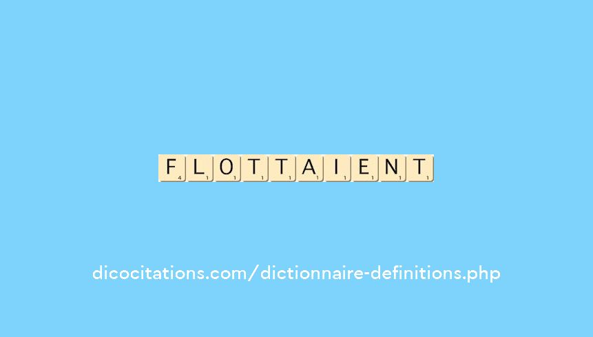 flottaient flottaient