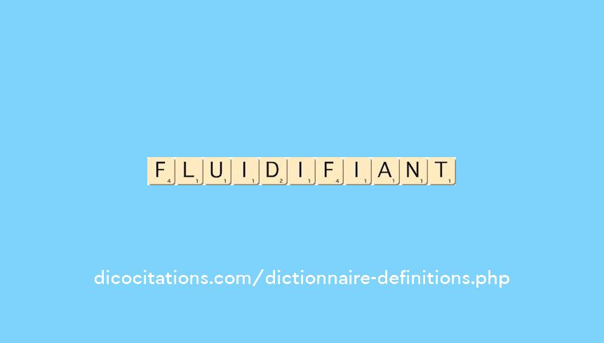 fluidifiant fluidifiant