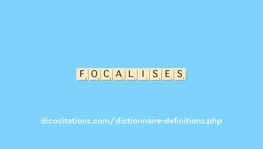 focalises