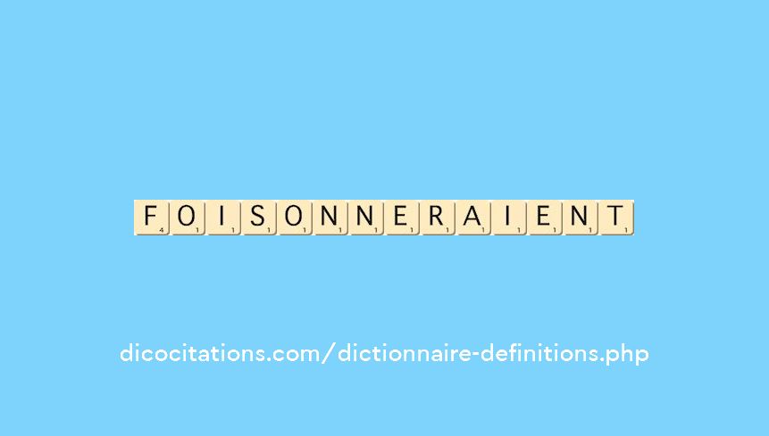 foisonneraient foisonneraient