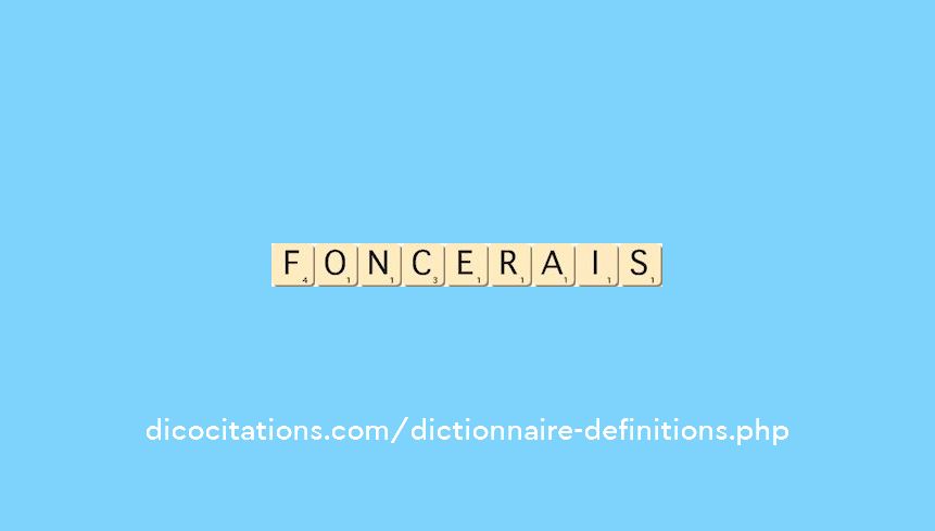 foncerais foncerais