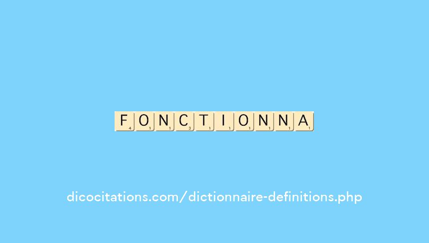 fonctionna fonctionna