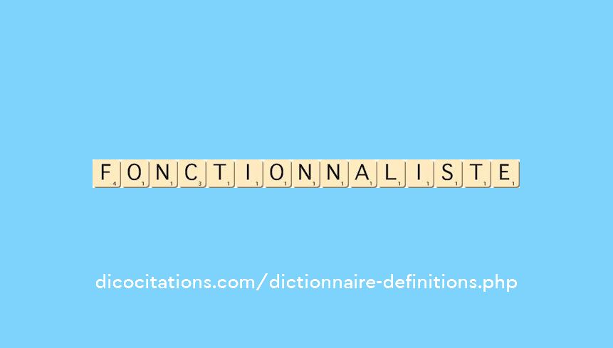fonctionnaliste fonctionnaliste