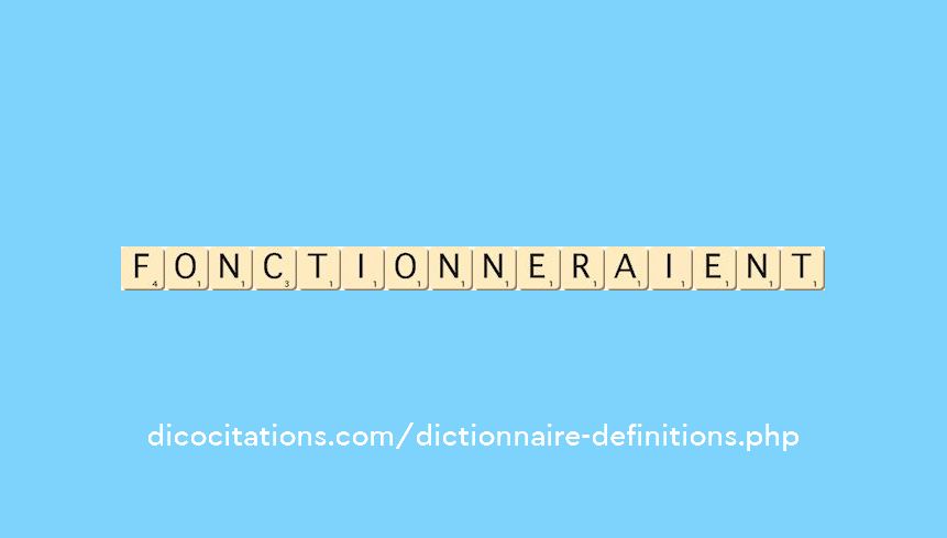 fonctionneraient fonctionneraient