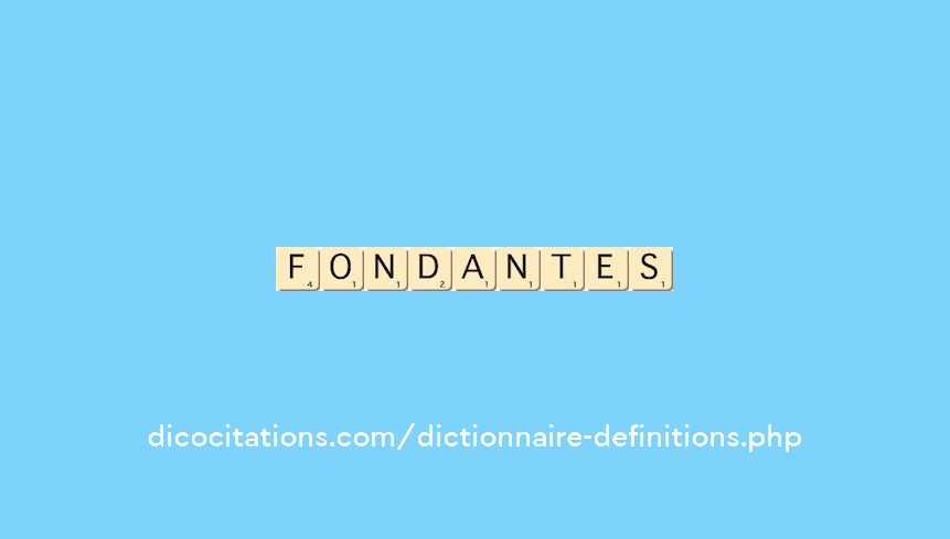 fondantes