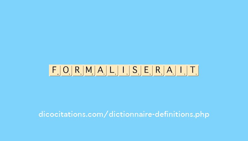 formaliserait