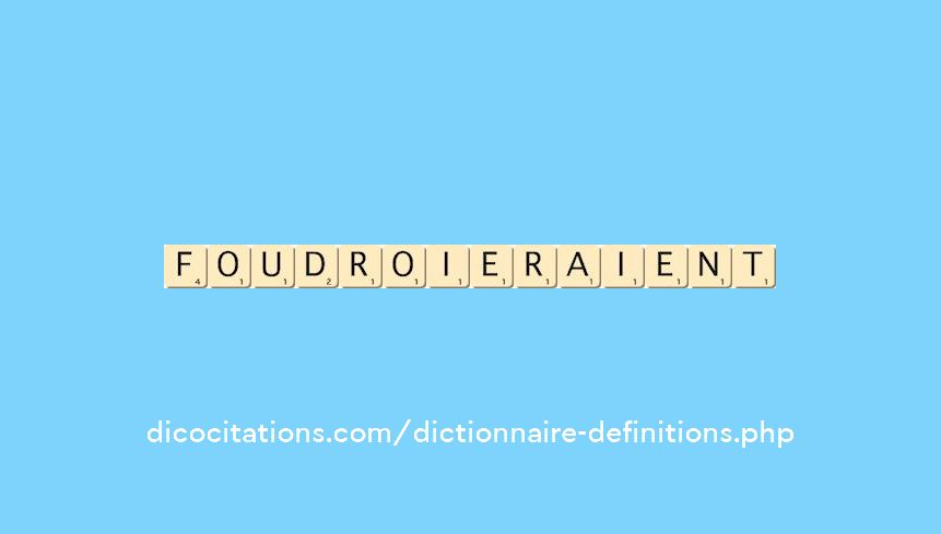 foudroieraient foudroieraient