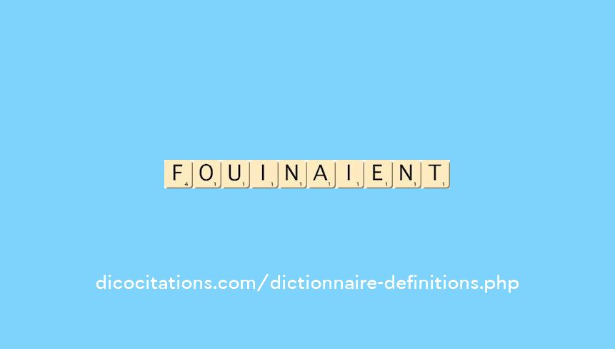 fouinaient