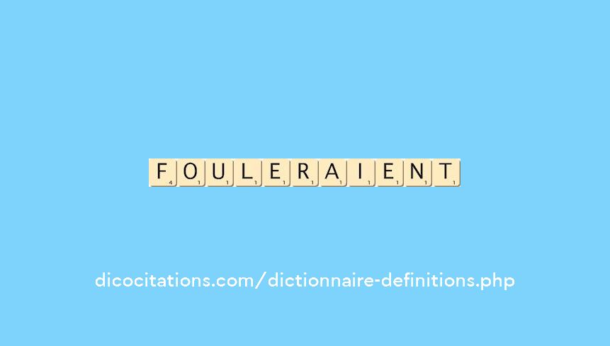 fouleraient