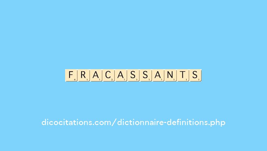 fracassants fracassants