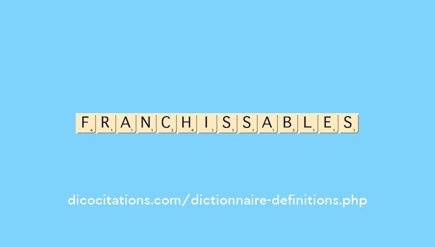 franchissables franchissables
