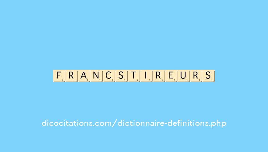 francs-tireurs francs-tireurs