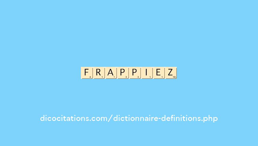frappiez frappiez