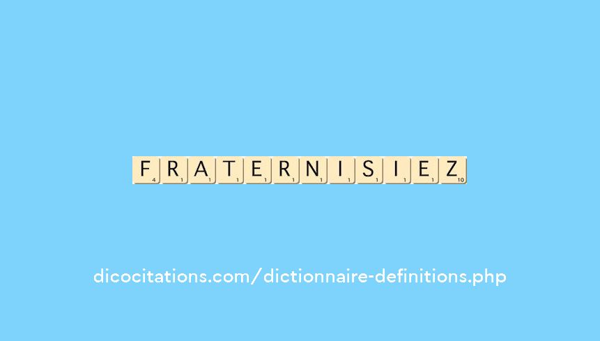 fraternisiez fraternisiez