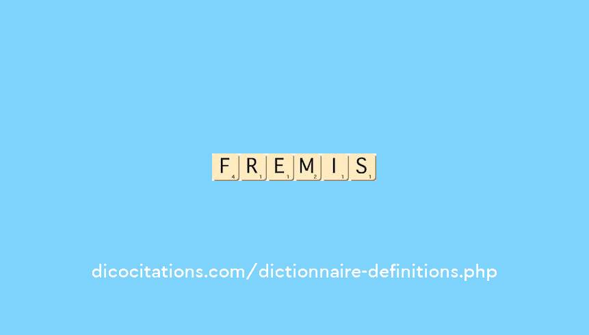 fremis fremis