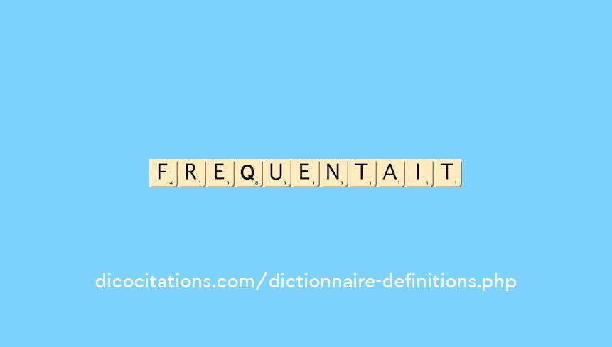 frequentait frequentait