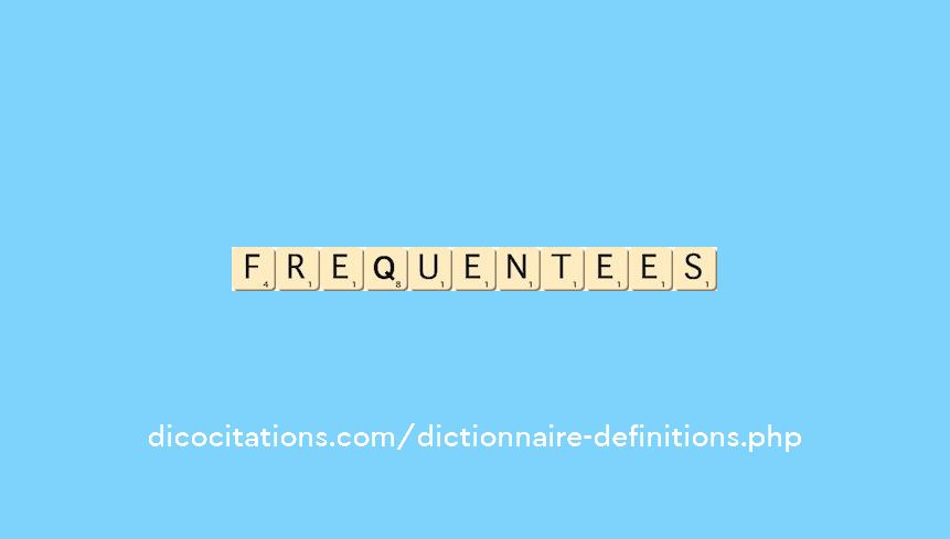 frequentees frequentees