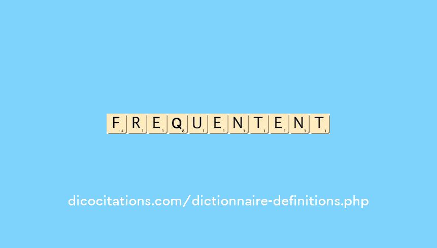 frequentent
