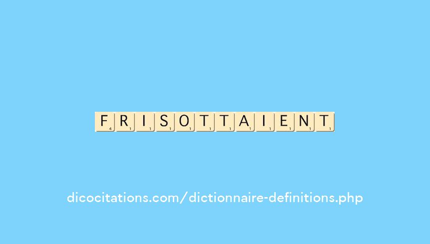 frisottaient frisottaient