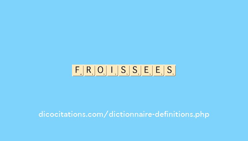 froissees