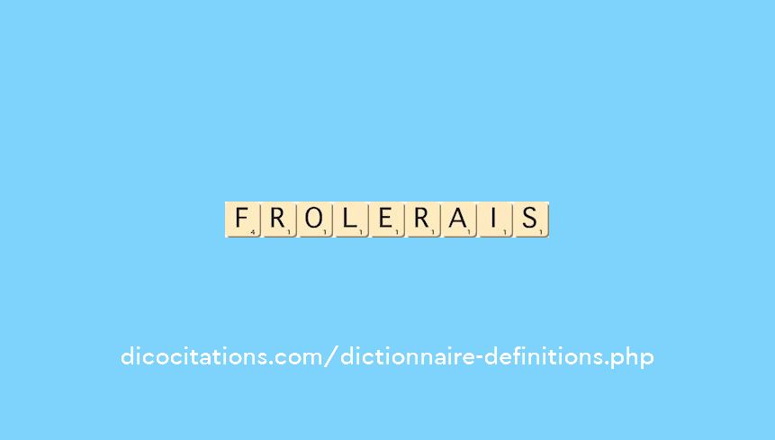 frolerais frolerais