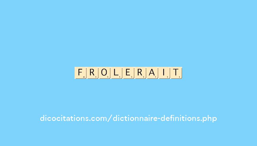 frolerait frolerait