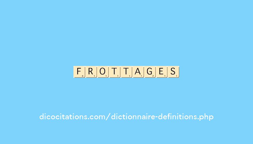 frottages frottages