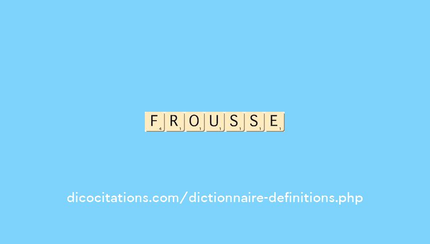frousse frousse