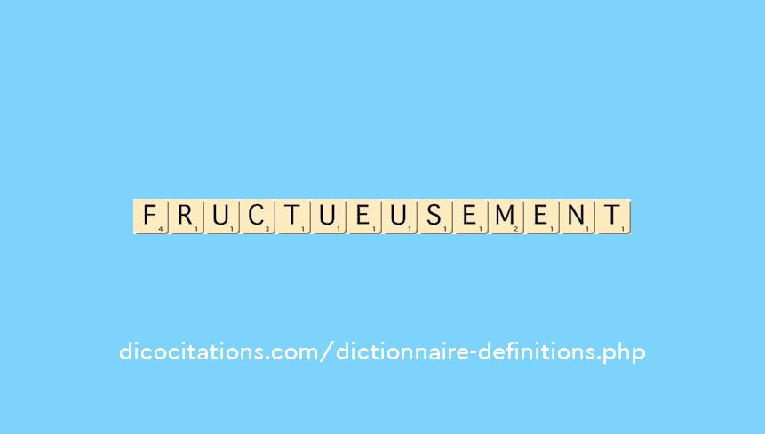 fructueusement