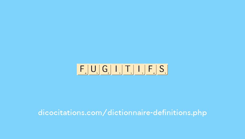 fugitifs fugitifs
