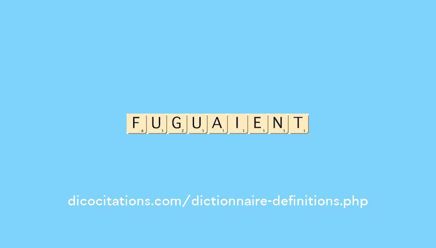 fuguaient fuguaient