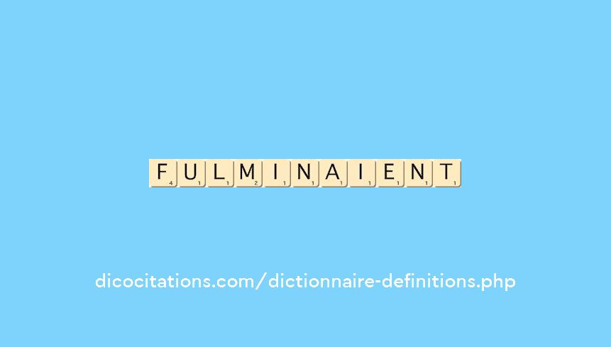fulminaient